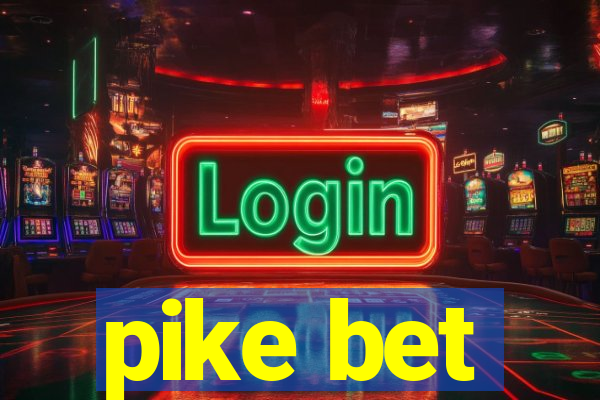 pike bet